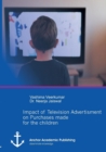 Image for Impact of Television Advertisement on Purchases made for children
