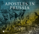 Image for Apostles in Prussia : The Raphael Tapestries of the Bode Museum