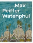 Image for Max Peiffer Watenphul