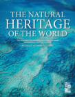 Image for The natural heritage of the world  : the most beautiful national parks, protected areas and biosphere reserves