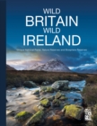 Image for Wild Britain | Wild Ireland : Unique National Parks, Nature Reserves and Biosphere Reserves