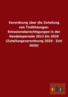 Image for Verordnung Uber Die Zuteilung Von Treibhausgas-Emissionsberechtigungen in Der Handelsperiode 2013 Bis 2020 (Zuteilungsverordnung 2020 - Zuv 2020)
