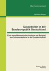 Image for Gastarbeiter in der Bundesrepublik Deutschland : Eine moraloekonomische Analyse am Beispiel von Saisonarbeitern in der Landwirtschaft