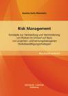 Image for Risk Management: Konzepte zur Vermeidung und Verminderung von Risiken im Einkauf auf Basis von ursachen- und wirkungsbezogenen Risikobewaltigungsstrategien