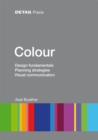 Image for Colour: design principles, planning strategies, visual communication