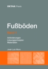 Image for Fussboeden - Band 1 : Anforderungen, Loesungsprinzipien, Materialien