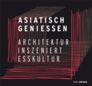 Image for Asiatisch Geniessen : Architektur inszeniert Esskultur