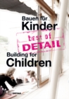 Image for best of DETAIL Bauen fur Kinder / Building for Children