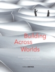 Image for Building across worlds  : international projects by architects von Gerkan, Marg and Partners