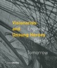 Image for Visionaries and unsung heroes  : engineers, design, tomorrow
