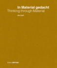 Image for In Material gedacht – Thinking through Material : Material im Prozess des architektonischen Entwerfens / Material in the Process of Architectural Design and Conception