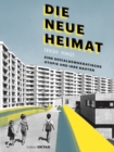Image for DIE NEUE HEIMAT (1950-1982) : Eine sozialdemokratische Utopie und ihre Bauten