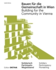 Image for Bauen fur die Gemeinschaft in Wien / Building for the Community in Vienna : Neue gemeinschaftliche Formen des Zusammenleben / New communal forms of cohabitation