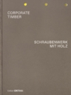 Image for CORPORATE TIMBER. SCHRAUBENWERK MIT HOLZ