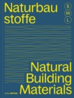 Image for Bauen mit Naturbaustoffen S, M, L / Natural Building Materials S, M, L : 30 x Architektur und Konstruktion / 30 x Architecture and Construction