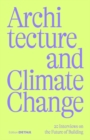 Image for Architecture and Climate Change: 20 Interviews on the Future of Building