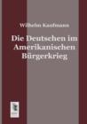 Image for Die Deutschen Im Amerikanischen Burgerkrieg