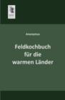 Image for Feldkochbuch Fur Die Warmen Lander