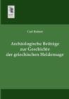 Image for Archaologische Beitrage Zur Geschichte Der Griechischen Heldensage