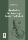 Image for Geschichte Des Kreuzzugs Kaiser Friedrichs I.