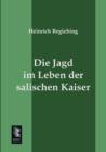 Image for Die Jagd Im Leben Der Salischen Kaiser