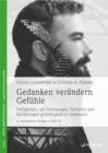 Image for Gedanken verandern Gefuhle: Fertigkeiten, um Stimmungen, Verhalten und Beziehungen grundlegend zu verbessern