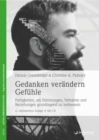 Image for Gedanken verandern Gefuhle: Fertigkeiten, um Stimmungen, Verhalten und Beziehungen grundlegend zu verbessern