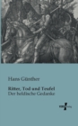 Image for Ritter, Tod und Teufel : Der heldische Gedanke