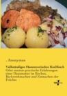Image for Vollstandiges Hannoverisches Kochbuch : Oder neueste practische Erfahrungen einer Hausmutter im Kochen, Backwerkmachen und Einmachen der Fruchte