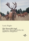Image for Die Haarwild-Jagd : Mit einer Naturgeschichte der jagdbaren Saugetiere