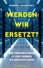 Image for Werden Wir Ersetzt?