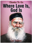 Image for Where Love Is, God Is