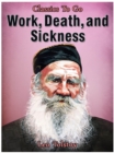 Image for Work, Death and Sickness