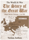 Image for Story of the Great War, Mega Series Volume I to VIII.