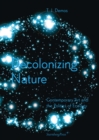 Image for Decolonizing nature  : contemporary art and the politics of ecology