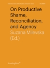 Image for On Productive Shame, Reconciliation, and Agency