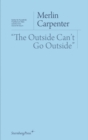 Image for The Outside Can`t Go Outside&quot;