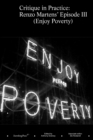 Image for Critique in Practice : Renzo Martens&#39; Episode III (Enjoy Poverty)