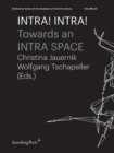 Image for Intra! intra!  : towards an intra space