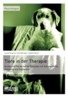 Image for Tiere in der Therapie : Hunde und Pferde helfen Patienten mit Schizophrenie, Autismus und Depression
