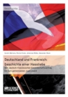 Image for Deutschland und Frankreich : Geschichte einer Hassliebe: Vom deutsch-franzoesischen Freundschaftsvertrag bis zum gemeinsamen Jugendwerk
