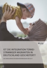 Image for Ist die Integration turkeistammiger Migranten in Deutschland gescheitert? Das Wahlverhalten beim Referendum von 2017
