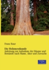 Image for Die Holzmesskunde : Anleitung zur Aufnahme der Baume und Bestande nach Masse, Alter und Zuwachs