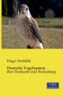 Image for Deutsche Vogelnamen : ihre Herkunft und Bedeutung