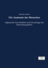 Image for Die Anatomie des Menschen : Allgemeine Gewebelehre und Grundzuge der Entwicklungslehre