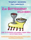 Image for Zum Gottesdienst willkommen - Lieder fur Kirchenfeste und besondere religioese Anlasse
