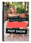 Image for Peep show  : uncensored &amp; beautifully sexy