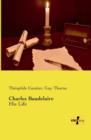 Image for Charles Baudelaire : His Life