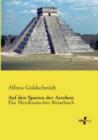 Image for Auf den Spuren der Azteken : Ein Mexikanisches Reisebuch