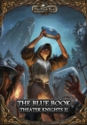 Image for The blue bookPart II,: The theater knights campaign